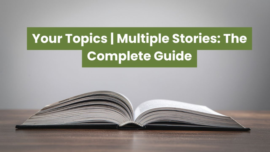 your topics | multiple stories
