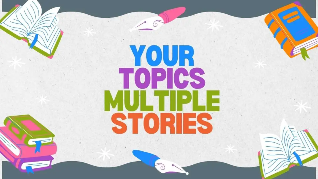 Your Topics | Multiple Stories: A Complete Guide to Creating Engaging Multi-Topic Content your topics | multiple stories